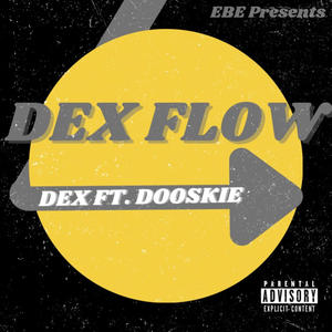 DEX FLOW FREESTYLE (feat. DOOSKIE) (Explicit)