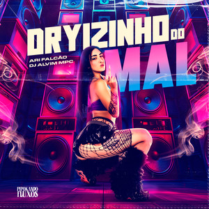 Dryzinho do Mal (Explicit)