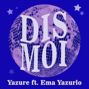 Dis-moi (feat. Ema Yazurlo)