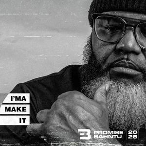 Promise Bahntu - I'ma Make It (Explicit)