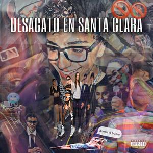 DESACATO EN SANTA CLARA (feat. gvgi) [Explicit]