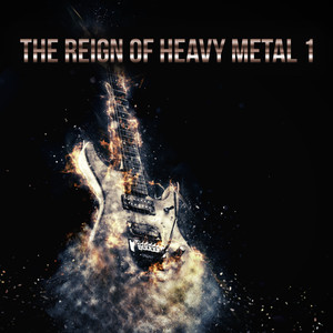 The Reign of Heavy Metal, Vol. 1 (Explicit)