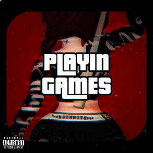 Playin Games (Explicit)