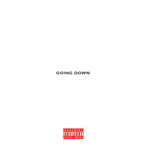 Going Down (Explicit)