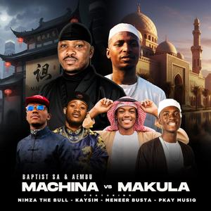 Machina Vs Makula (feat. NIMZA THEBULL, Kaysim & Pkay Musiq)