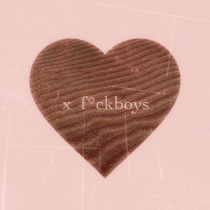 X F*ckboys (Explicit)