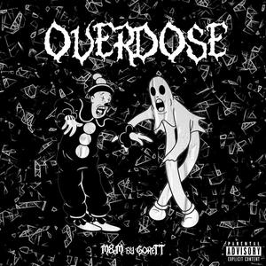 OVERDOSE (feat. GoreTT) [Explicit]