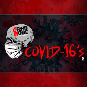 Grind Mode Cypher Covid-16's 8 (Explicit)