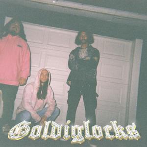 Goldiglocks (Explicit)
