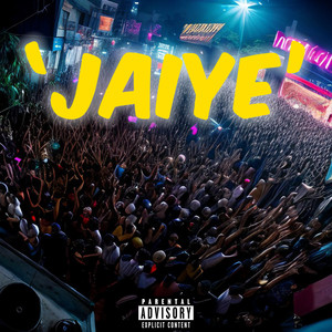 Jaiye (Explicit)