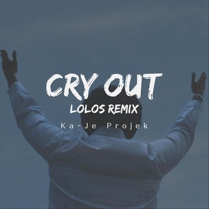 Cry Out (Lolos Remix)
