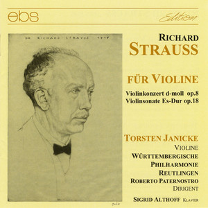 R. Strauss: Violin Concerto in D Minor, Op. 8, TrV 110 & Violin Sonata in E-Flat Major, Op. 18, TrV 151