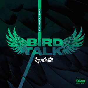 Bird Talk (Plug Walk Remix)