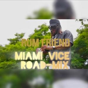 Rum Friend Miami Vice (feat. Kingzmen) [ROADMIX]