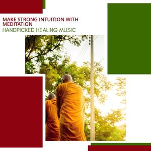 Make Strong Intuition With Meditation - Handpicked Healing Music