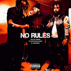 No Rules (feat. The BabyMomma Bandit & El Juggernaut) [Explicit]