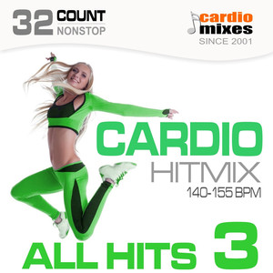 Cardio Hitmix! All Hits 3 (140-155 BPM, 32-Count, Nonstop Fitness & Workout)