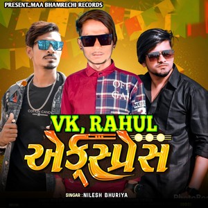 VK,RAHUL EXPRESH