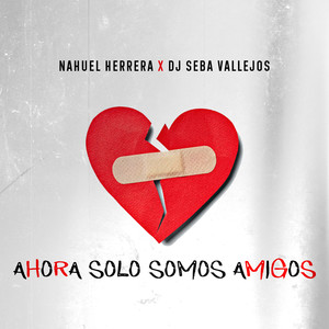 Ahora Solo Somos Amigos