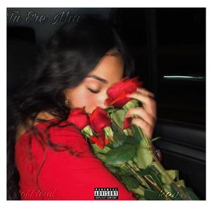 Tu Ere Mia (feat. Rev) (Explicit)