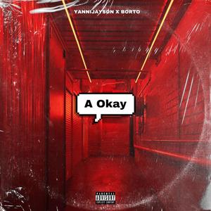 A Okay (feat. Borto) [Explicit]