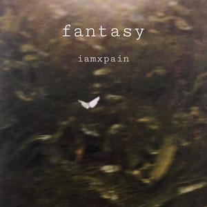 fantasy (feat. iamxpain) [Explicit]