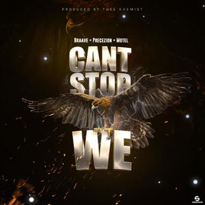 Can't stop we (feat. Precezion & Motel)