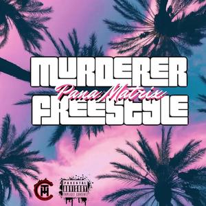 Murderer Freestyle (Explicit)