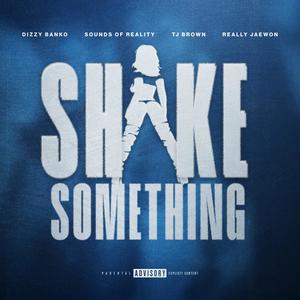 Shake Something (feat. TJ Brown & Really Jaewon) (Explicit)