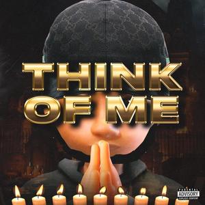 THINK OF ME (Explicit)