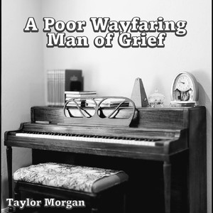 A Poor Wayfaring Man of Grief