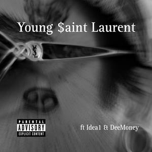 Young $aint Laurent (feat. Idea1 & DeeMoney) [Explicit]