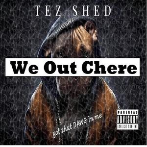We Out Chere (feat. 03 Greedo & Gwapo Da Shoota) [Explicit]