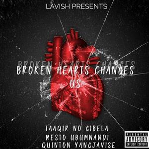 Broken Hearts Changes Us (feat. Mesto Ubumnandi & Quinton Yangjaivis)