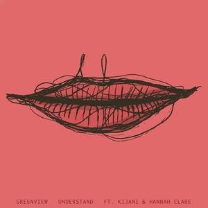 Understand (feat. Kijani & Hannah Clare) (Explicit)