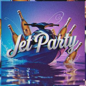 Jet Party (Explicit)