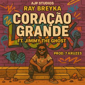 Coracao Grande (feat. Jimmy The Ghost) (Explicit)