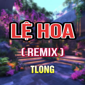 Lệ Hoa (HM Remix)