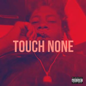 TOUCH NONE (Explicit)