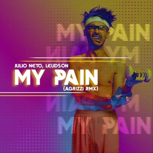 My Pain (Agrizzi Remix) [feat. Agrizzi Music]