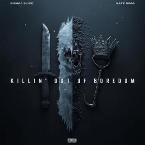 Killin' Out Of Boredom (Nate Dogg) (Explicit)