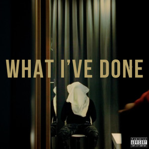 What I've Done (Explicit)