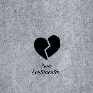 Sem Sentimentos (Explicit)