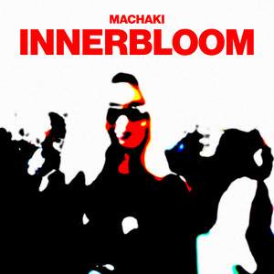 MACHAKI - INNERBLOOM