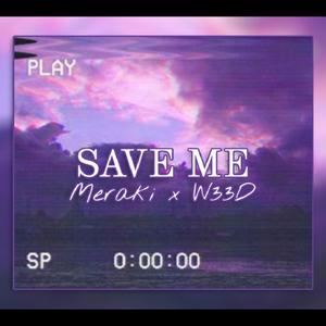 Save Me (feat. W33D)