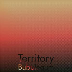 Territory Bubblegum