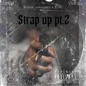 Strap up Pt. 2 (feat. YNC kay3) (Explicit)