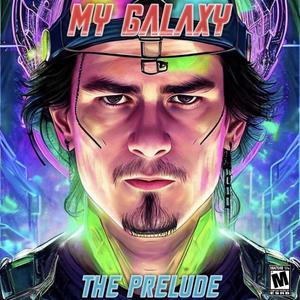 My Galaxy: The Prelude (Explicit)