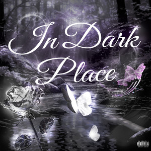 InDarkPlace (Explicit)