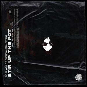 Stir Up The Pot (Explicit)